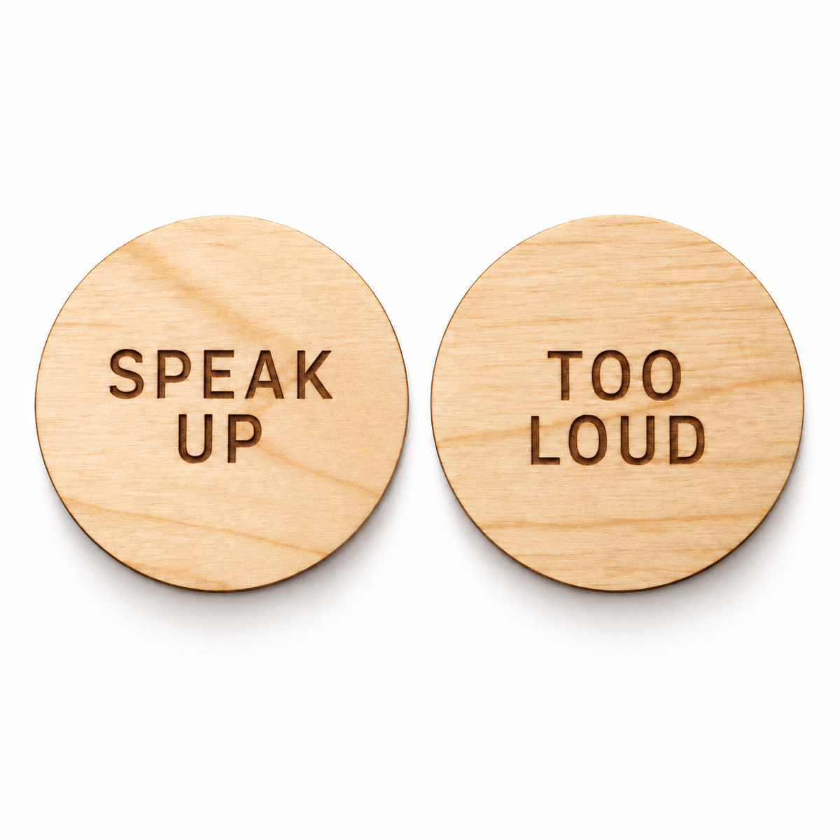 Round Wooden Reversible Non-speaking Consent Chip – Speak Up / Too Loud
